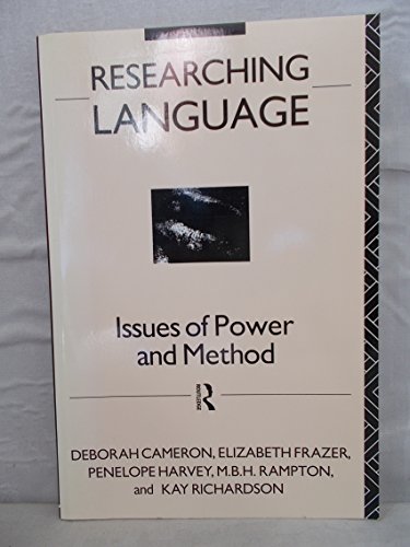 Beispielbild fr Researching Language: Issues of Power and Method (The Politics of Language) zum Verkauf von Anybook.com