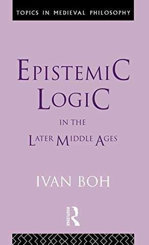 Imagen de archivo de Epistemic Logic in the Later Middle Ages (Topics in Medieval Philosophy) a la venta por Chiron Media