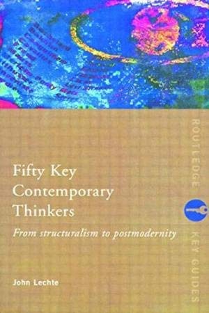9780415057271: Fifty Key Contemporary Thinkers: From Structuralism to Postmodernity (Routledge Key Guides)