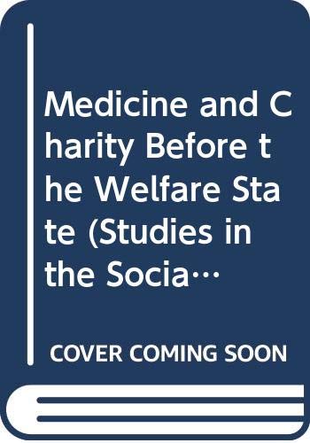 Beispielbild fr Medicine and Charity Before the Welfare State zum Verkauf von Prior Books Ltd