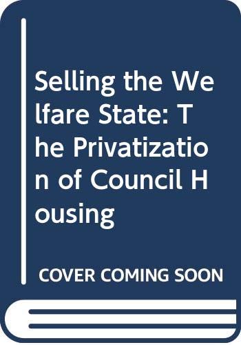 Beispielbild fr Selling the Welfare State; The Privatisation of Public Housing zum Verkauf von Cambridge Rare Books