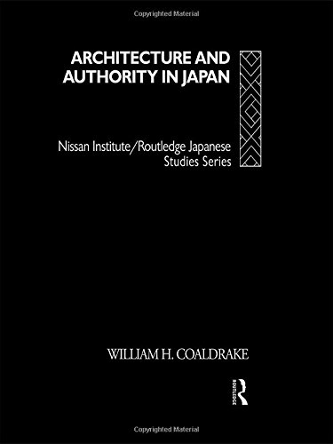Imagen de archivo de Architecture and Authority in Japan (Nissan Institute/Routledge Japanese Studies) a la venta por Chiron Media