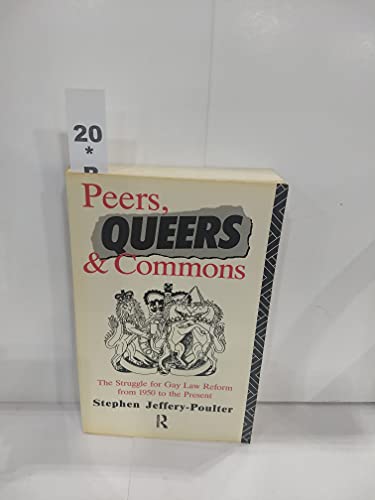 Beispielbild fr Peers, Queers and Commons: The Struggle for Gay Law Reform from 1950 to the Present zum Verkauf von Books From California