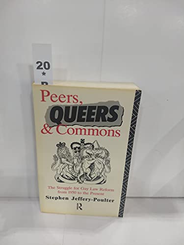 Imagen de archivo de Peers, Queers and Commons: The Struggle for Gay Law Reform from 1950 to the Present a la venta por Books From California
