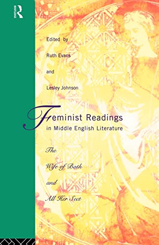 Beispielbild fr Feminist Readings in Middle English Literature: The Wife of Bath and All Her Sect zum Verkauf von WorldofBooks