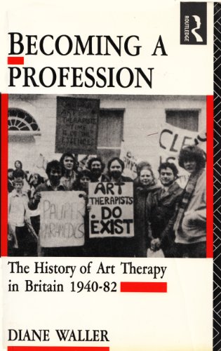 9780415058209: Becoming a Profession: The History of Art Therapy in Britain, 1940-82