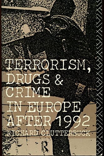 Beispielbild fr Terrorism, Drugs and Crime in Europe after 1992 zum Verkauf von Better World Books