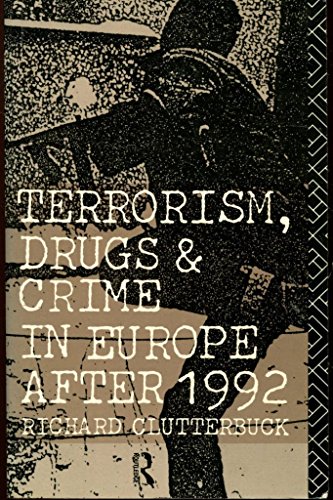9780415058438: Terrorism, Drugs and Crime in Europe After 1992