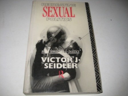 Stock image for Recreating Sexual Politics Men, Feminism and Politics for sale by Frenchboro Books