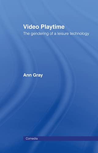 Stock image for Video Playtime : The Gendering of a Leisure Technology for sale by Blackwell's