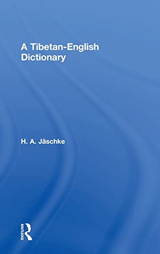 Tibetan-English Dictionary (With an English-Tibetan Vocabulary) - H. A. Jaschke
