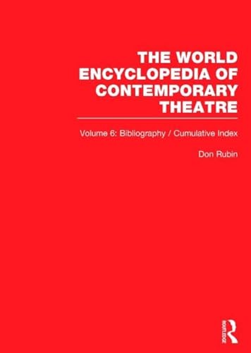 Stock image for World Encyclopedia of Contemporary Theatre : Volume 6: Bibliography and Cumulative Index for sale by Better World Books: West