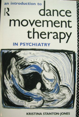Imagen de archivo de An Introduction to Dance Movement Therapy in Psychiatry a la venta por Half Price Books Inc.
