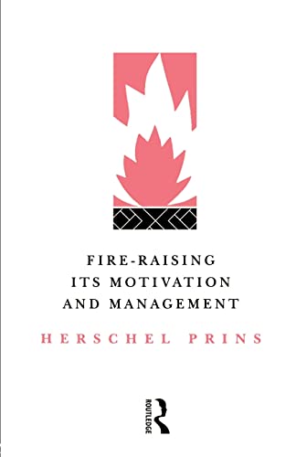 Beispielbild fr Fire-Raising: Its motivation and management zum Verkauf von Blackwell's