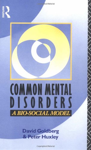 Common Mental Disorders: A Bio-Social Model (9780415059879) by Goldberg, David