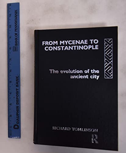 Beispielbild fr From Mycenae to Constantinople: The Evolution of the Ancient City. (HARDCOVER EDITION) zum Verkauf von Atticus Books