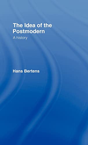 9780415060110: The Idea of the Postmodern: A History