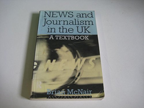 Imagen de archivo de News and Journalism in the UK: A Textbook a la venta por G. & J. CHESTERS