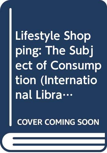 9780415060592: Lifestyle Shopping: The Subject of Consumption