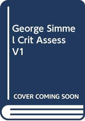 9780415060684: George Simmel Crit Assess V1