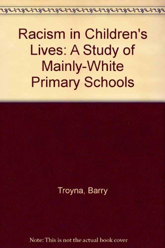 Beispielbild fr Racism in Childrens Lives: Study of Mainly-white Primary Schools zum Verkauf von Reuseabook