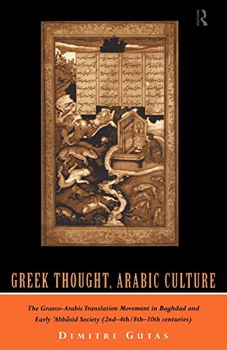 9780415061339: Greek Thought, Arabic Culture: The Graeco-Arabic Translation Movement in Baghdad and Early 'Abbasaid Society (2nd-4th/5th-10th c.) (Arabic Thought and Culture)