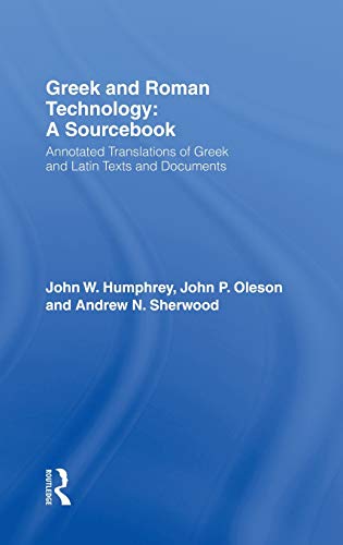 Imagen de archivo de Greek and Roman Technology: A Sourcebook: Annotated Translations of Greek and Latin Texts and Documents (Routledge Sourcebooks for the Ancient World) a la venta por SecondSale