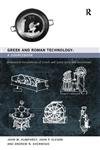Greek and Roman Technology: A Sourcebook: Annotated Translations of Greek and Latin Texts and Documents (Routledge Sourcebooks for the Ancient World) - Humphrey, John W.