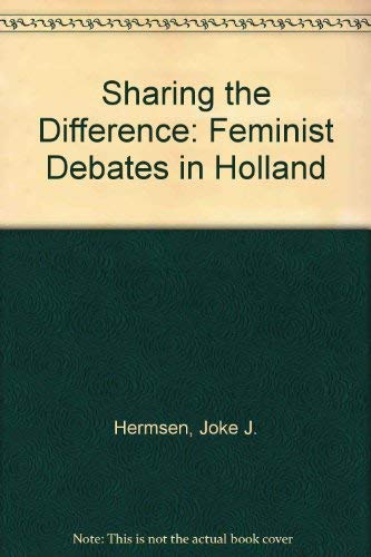 Stock image for Sharing the Difference : Feminist Debates in Holland for sale by Better World Books: West
