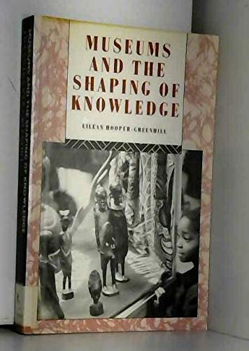 9780415061452: Museums and the Shaping of Knowledge