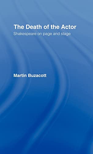 Stock image for The Death of the Actor: Shakespeare on Page and Stage for sale by Phatpocket Limited