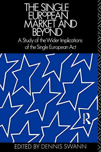 Imagen de archivo de The Single European Market and Beyond: A Study of the Wider Implications of the Single European Act a la venta por Revaluation Books