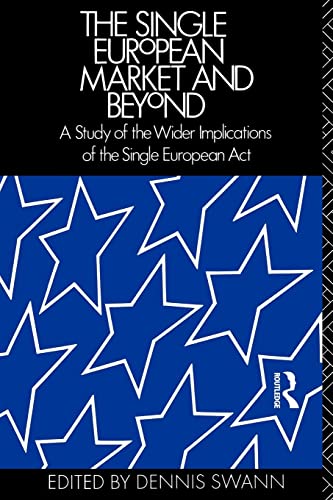 Stock image for The Single European Market and Beyond: A Study of the Wider Implications of the Single European Act for sale by Ergodebooks