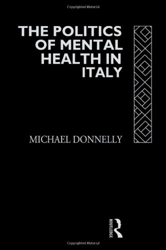The Politics of Mental Health in Italy (9780415061766) by Donnelly, Michael