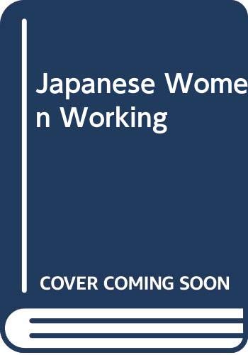 9780415061889: Japanese Women Working