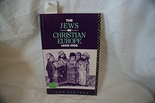 Stock image for The Jews in Christian Europe: 1400-1700 (Christianity and Society in the Modern World) for sale by Dunaway Books