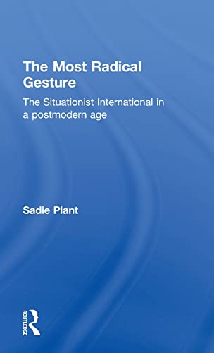 Stock image for The Most Radical Gesture: The Situationist International in a Postmodern Age for sale by Chiron Media