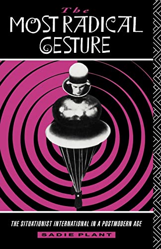 Stock image for The Most Radical Gesture: The Situationist International in a Postmodern Age for sale by Books Unplugged