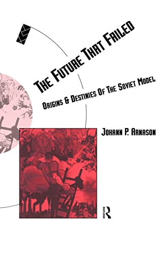 Beispielbild fr The Future That Failed: Origins and Destinies of the Soviet Model (Social Futures) zum Verkauf von WorldofBooks