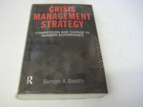 Stock image for Crisis Management Strategy: Competition and Change in Modern Enterprises for sale by Sigrun Wuertele buchgenie_de