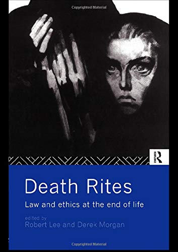 Stock image for Death Rites: Law and Ethics at the End of Life for sale by Henry Stachyra, Bookseller