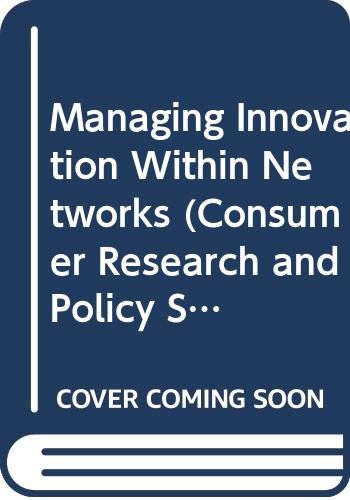 Stock image for Managing Innovation Within Networks (Consumer Research and Policy Series) for sale by medimops