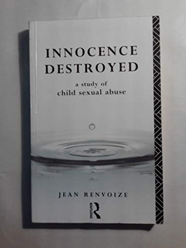 Stock image for Innocence Destroyed : A Study of Child Sexual Abuse for sale by Bingo Used Books