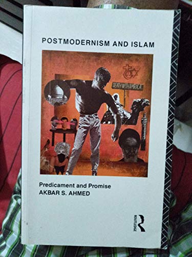 Beispielbild fr Postmodernism and Islam : Predicament and Promise zum Verkauf von Better World Books