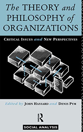 9780415063135: The Theory and Philosophy of Organizations: Critical Issues and New Perspectives (Social Analysis)