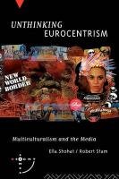 Imagen de archivo de Unthinking Eurocentrism: Multiculturalism and the Media (Sightlines) a la venta por Wonder Book