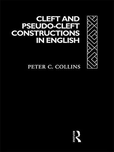 Cleft and Pseudo-Cleft Constructions in English (Theoretical Linguistics) (9780415063289) by Collins, Peter C.