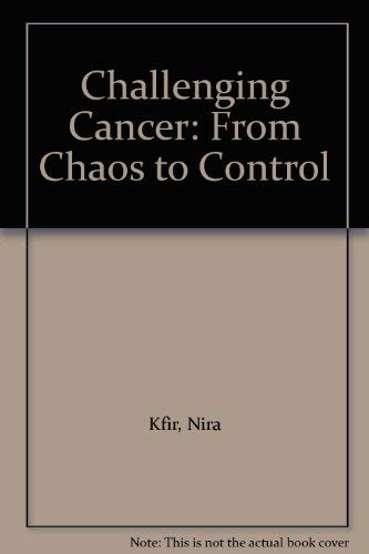 Beispielbild fr Challenging Cancer : From Chaos to Control zum Verkauf von Better World Books