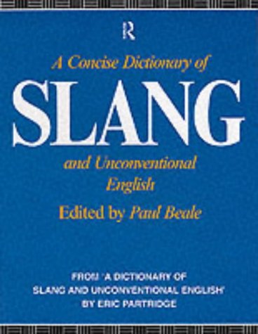 Stock image for A Concise Dictionary of Slang and Unconventional English for sale by WorldofBooks