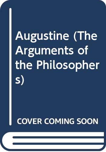 Imagen de archivo de Augustine (The Arguments of the Philosophers) a la venta por BooksRun